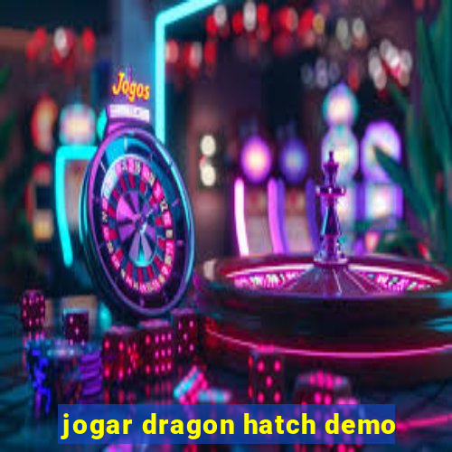 jogar dragon hatch demo